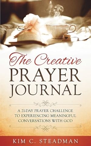 Seller image for The Creative Prayer Journal: A 21-Day Prayer Challenge to Experiencing Meaningful Conversations With God (Purse Size) for sale by Reliant Bookstore