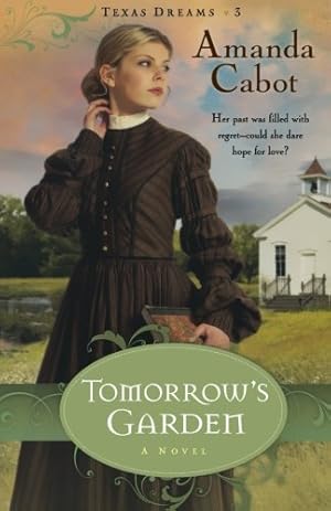 Seller image for Tomorrow's Garden: A Novel (Texas Dreams, Book 3) for sale by -OnTimeBooks-