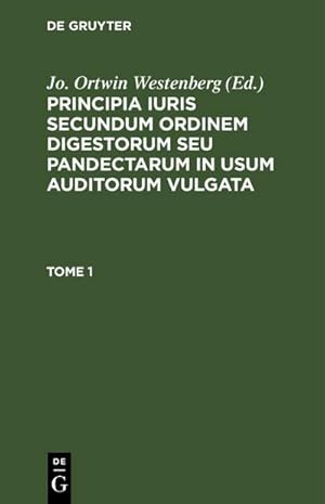 Image du vendeur pour Principia iuris secundum ordinem digestorum seu pandectarum in usum auditorum vulgata. Tome 1 mis en vente par BuchWeltWeit Ludwig Meier e.K.