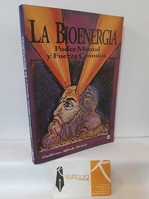 Seller image for LA BIOENERGA. PODER MENTAL Y FUERZA CSMICA for sale by Librera Kattigara