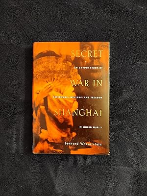 Seller image for SECRET WAR IN SHANGHAI: AN UNTOLD STORY OF ESPIONAGE, INTRIGUE, AND TREASON IN WORLD WAR II for sale by JB's Book Vault