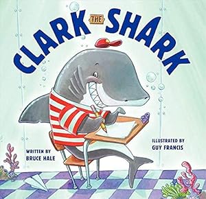 Seller image for Clark the Shark by Bruce Hale Paperback 2013 for sale by Reliant Bookstore