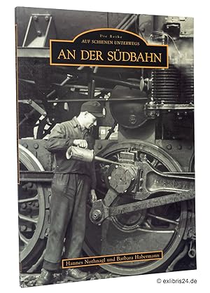 Bild des Verkufers fr An der Sdbahn : (Reihe: Auf Schienen unterwegs) zum Verkauf von exlibris24 Versandantiquariat
