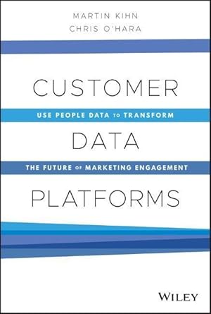 Imagen del vendedor de Customer Driven: Unlocking the Power of Customer Data Platforms to Drive the Next Era of Marketing Engagement a la venta por moluna