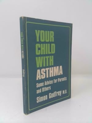 Bild des Verkufers fr Your Child with Asthma: Some Advice for Parents and Others zum Verkauf von ThriftBooksVintage