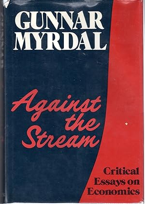 Seller image for Against the Stream: Critical Essays on Economics for sale by Dorley House Books, Inc.