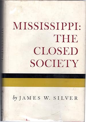 Immagine del venditore per Mississippi: The Closed Society venduto da Dorley House Books, Inc.