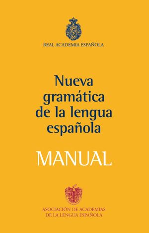 Seller image for MANUAL DE LA NUEVA GRAMTICA DE LA LENGUA ESPAOLA for sale by Librera Circus