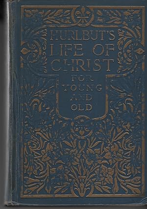 Image du vendeur pour Hurlbut's Life of Christ for Young and Old mis en vente par Cher Bibler