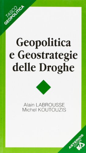 Seller image for Geopolitica e geostrategie delle droghe for sale by -OnTimeBooks-