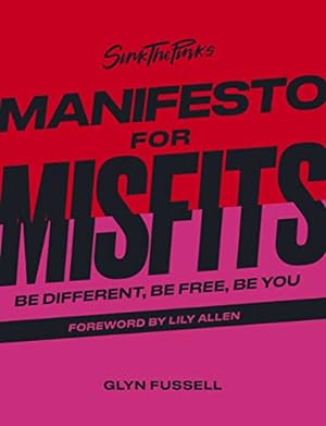 Seller image for Sink the Pink's Manifesto for Misfits: Be Different, Be Free, Be You for sale by WeBuyBooks