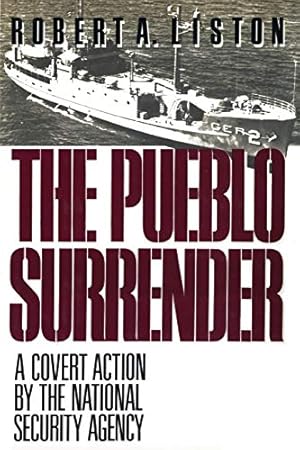 Image du vendeur pour The Pueblo Surrender: A Covert Action by the National Security Agency mis en vente par -OnTimeBooks-