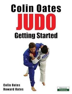 Imagen del vendedor de Colin Oates Judo: Getting Started a la venta por WeBuyBooks