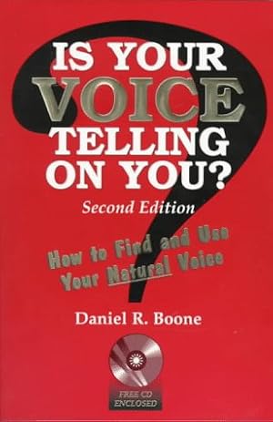 Imagen del vendedor de Is Your Voice Telling on You?: How to Find and Use Your Natural Voice a la venta por WeBuyBooks