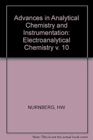 Immagine del venditore per Electroanalytical Chemistry: Nurnberg   electroanalytical   Chemistry: v. 10 (Advances in Analytical Chemistry and Instrumentation) venduto da WeBuyBooks