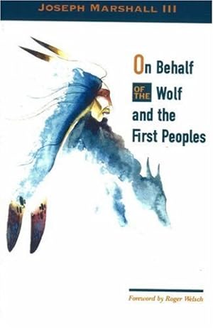 Image du vendeur pour On Behalf of the Wolf & the First Peoples mis en vente par WeBuyBooks