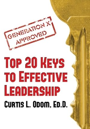 Image du vendeur pour Generation X Approved - Top 20 Keys to Effective Leadership mis en vente par -OnTimeBooks-