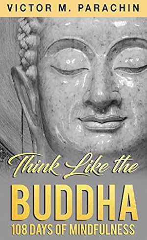 Bild des Verkufers fr Think Like the Buddha: 108 Days of Mindfulness zum Verkauf von WeBuyBooks