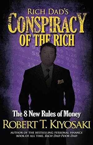 Bild des Verkufers fr Rich Dad's Conspiracy of the Rich: The 8 New Rules of Money zum Verkauf von WeBuyBooks