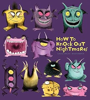 Image du vendeur pour How to Knock out Nightmares (How to Banish Fears) mis en vente par WeBuyBooks