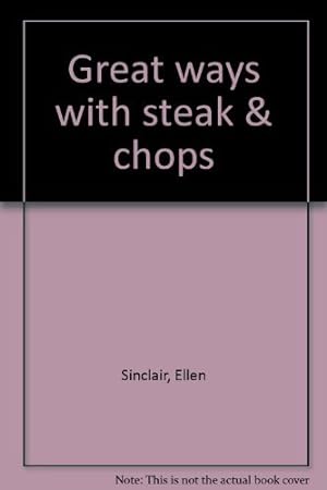 Bild des Verkufers fr Great ways with steak & chops zum Verkauf von WeBuyBooks