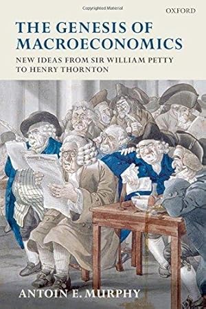 Imagen del vendedor de The Genesis Of Macroeconomics: New Ideas from Sir William Petty to Henry Thornton a la venta por WeBuyBooks