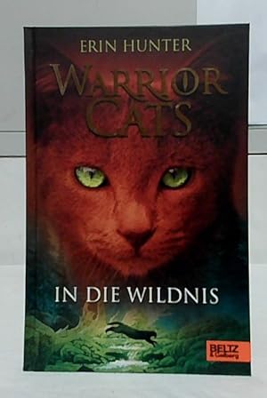 Warrior cats; Teil: In die Wildnis. Aus dem Englischen von Klaus Weimann.