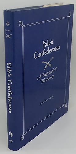 YALE'S CONFEDERATES: A BIOGRAPHICAL DICTIONARY