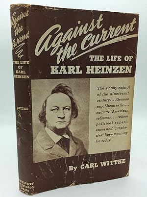 AGAINST THE CURRENT: The Life of Karl Heinzen (1809-80)