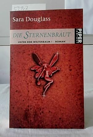 Unter dem Weltenbaum; Teil: 1., Die Sternenbraut : Roman. Aus dem australischen Englisch von Marc...