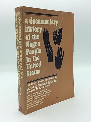 Imagen del vendedor de A DOCUMENTARY HISTORY OF THE NEGRO PEOPLE IN THE UNITED STATES a la venta por Kubik Fine Books Ltd., ABAA