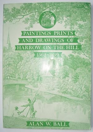 Bild des Verkufers fr Paintings Prints and Drawings of Harrow on the Hill 1562 - 1899 zum Verkauf von WeBuyBooks