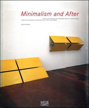 Seller image for Minimalism and After : Tradition and Tendencies of Minimalism from 1950 to the Present / Tradition und Tendenzen minimalistischer Kunst von 1950 bis heute [First Edition / Hardback Edition] for sale by Specific Object / David Platzker