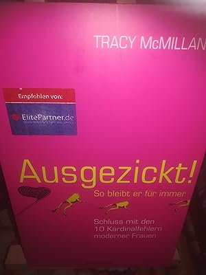 Bild des Verkufers fr Ausgezickt, so bleibt er fr immer, Schluss mit den 10 Kardinalfehlern moderner Frauen zum Verkauf von Verlag Robert Richter