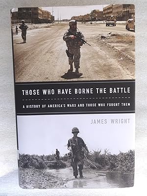 Imagen del vendedor de Those Who Have Borne the Battle: A History of America's Wars and Those Who Fought Them a la venta por crossborderbooks