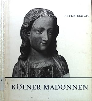 Bild des Verkufers fr Klner Madonnen : Die Muttergottes in d. Klner Bildnerei d. Mittelalters. Kleine Bcher rheinischer Kunst zum Verkauf von books4less (Versandantiquariat Petra Gros GmbH & Co. KG)