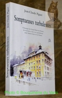 Bild des Verkufers fr Somptueuses turbulences. Chronique du Gand Htel des Rasses, du tourisme et le vie quotidienne entre Sainte-Croix et Bullet, 1939 - 2014. Suite du Rve d'Edouard. zum Verkauf von Bouquinerie du Varis