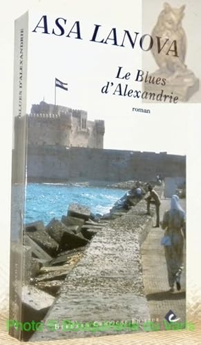 Bild des Verkufers fr Le Blues d'Alexandrie. Roman. zum Verkauf von Bouquinerie du Varis