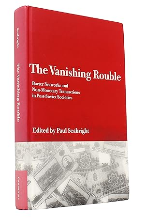 Seller image for The Vanishing Rouble: Barter Networks and Non-Monetary Transactions in Post-Soviet Societies for sale by George Longden