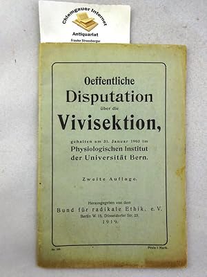 Öffentliche Disputation über die Vivisektion, gehalten am 31. Januar 1903. Herausgegeben von dem ...