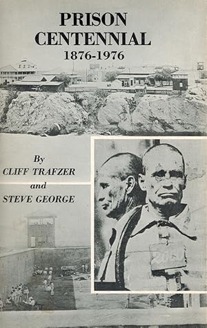 Image du vendeur pour PRISON CENTENNIAL, 1876-1976 A Pictorial History of the Arizona Territorial Prison At Yuma mis en vente par Z-A LLC