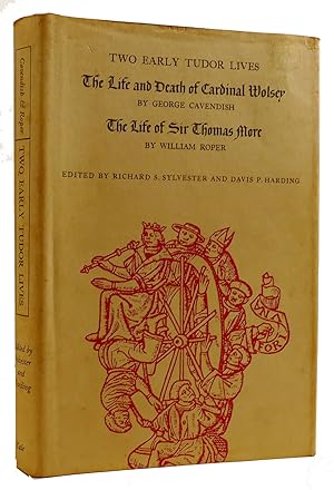 Image du vendeur pour TWO EARLY TUDOR LIVES: THE LIFE AND DEATH OF CARDINAL WOLSEY-THE LIFE OF SIR THOMAS MORE mis en vente par Rare Book Cellar