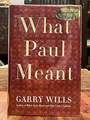 Seller image for What Paul Meant [FIRST EDITION] for sale by Uncharted Books