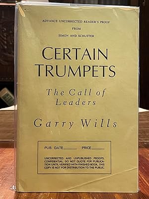 Seller image for Certain Trumpets [UNCORRECTED PROOF]; The call of leaders for sale by Uncharted Books