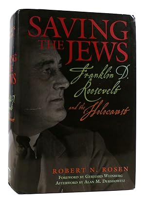 SAVING THE JEWS SIGNED Franklin D. Roosevelt and the Holocaust