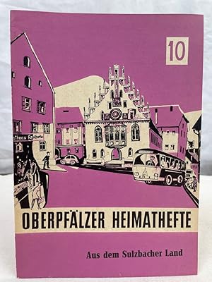Seller image for Aus dem Sulzbacher Land. Oberpflzer Heimathefte Nummer 10. Bilder von R.Graer. for sale by Antiquariat Bler