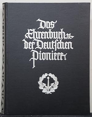 Das Ehrenbuch der Deutschen Pioniere.