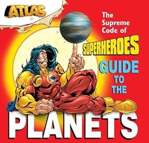 Imagen del vendedor de Atlas: Guide to the Planets (Atlas School for Superheroes) a la venta por WeBuyBooks