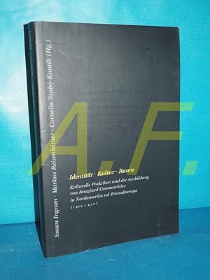 Bild des Verkufers fr Identitt, Kultur, Raum : kulturelle Praktiken und die Ausbildung von imagined communities in Nordamerika und Zentraleuropa zum Verkauf von Antiquarische Fundgrube e.U.