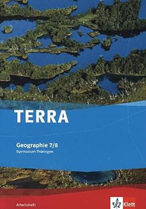 Bild des Verkufers fr TERRA Geographie fr Thringen - Ausgabe fr Gymnasien (Neue Ausgabe). Arbeitsheft 7./8. Schuljahr zum Verkauf von Smartbuy